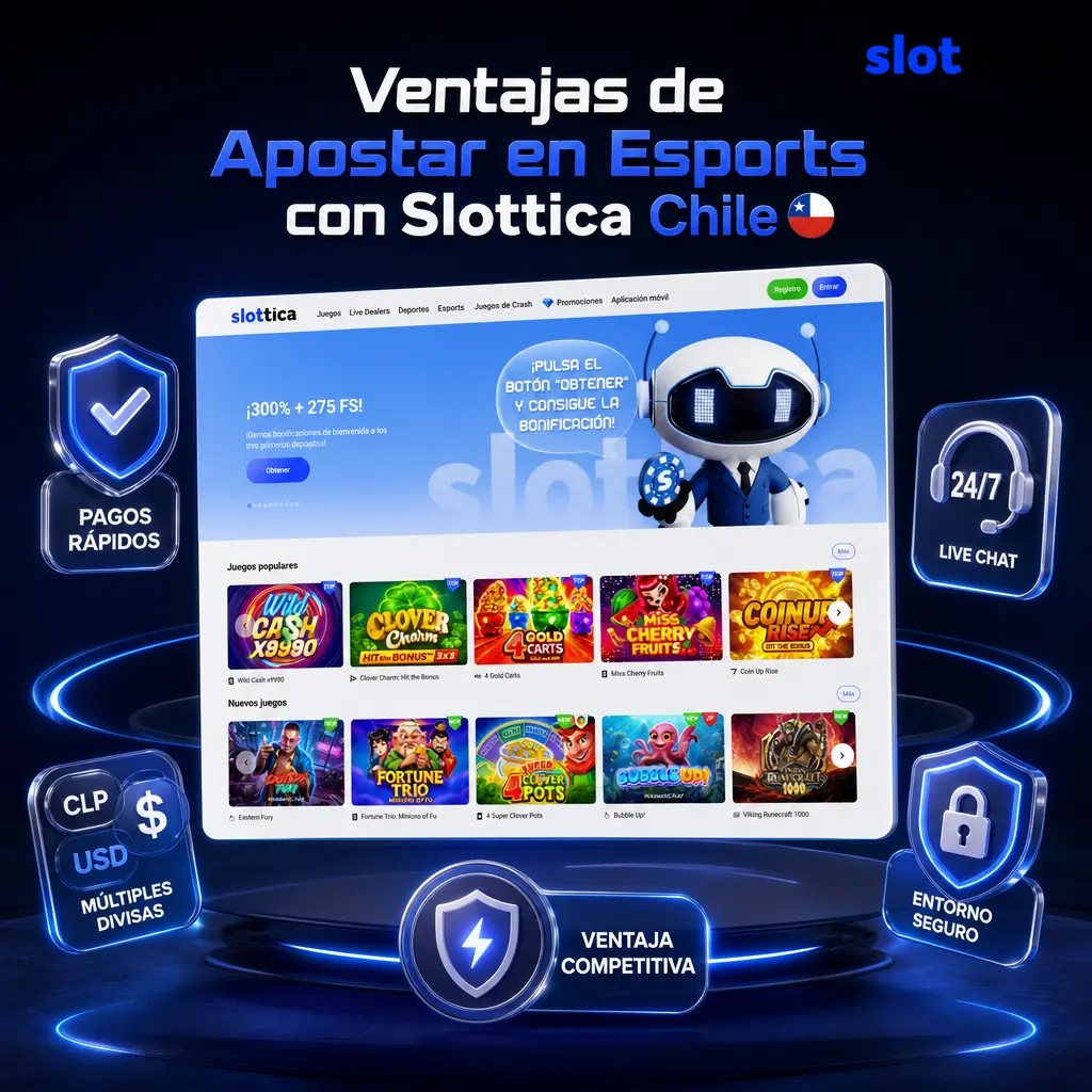 Ventajas de apostar en esports con Slottica Chile: depósitos en pesos, bono 200%, soporte 24/7 y app móvil